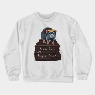 Rats Rule (Most) People Suck Crewneck Sweatshirt